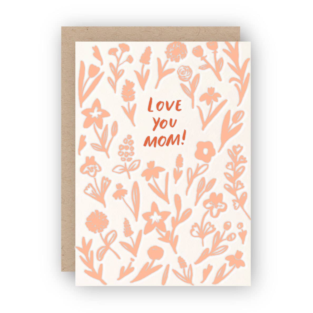 Love You Mom! Flowers Letterpress Greeting Card