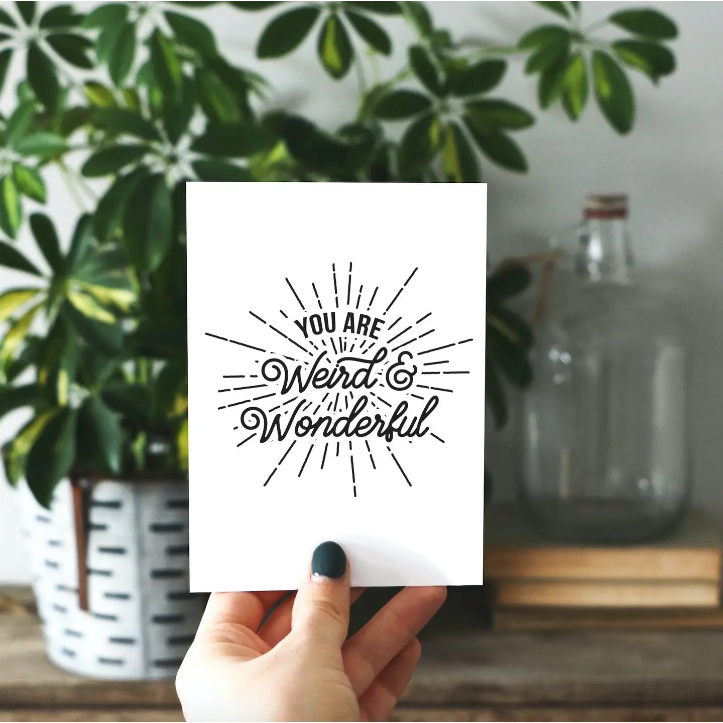 You Are Weird and Wonderful Greeting Card