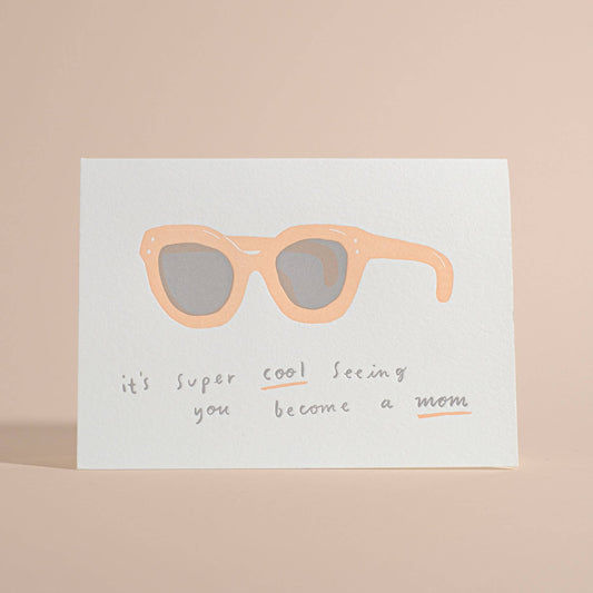 It's Super Cool Seeing You Become a Mom Letterpress Card
