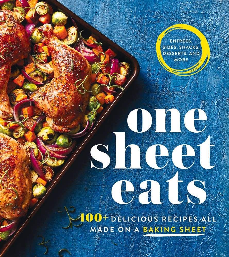 One Sheet Eats: 100+ Delicious Recipes all Made on a Baking Sheet